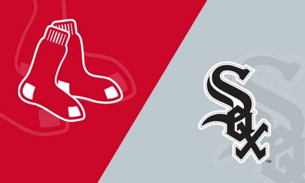 RED SOX – WHITE SOX SERIES PREVIEW